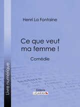 Ce que veut ma femme ! - Henri La Fontaine