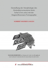 Darstellung der Morphologie des Zentralnervensystems beim Schaf (Ovis aries) mit der Magnet-Resonanz-Tomographie - NORBERT WILFRIED LANGEN