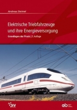 Elektrische Triebfahrzeuge und ihre Energieversorgung - Andreas Steimel