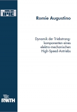 Dynamik der Triebstrangkomponenten eines elektro-mechanischen High-Speed-Antriebs - Romie Augustino