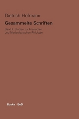 Gesammelte Schriften. Band II. Studien zur Friesischen und Niederdeutschen Philologie - Dietrich Hofmann