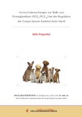 In-vivo-Untersuchungen zur Rolle von Prostaglandinen (PGE2/PGF2α) bei der Regulation der Corpus luteum Funktion beim Hund - Julia Fingerhut