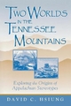 Two Worlds in the Tennessee Mountains - David C. Hsiung