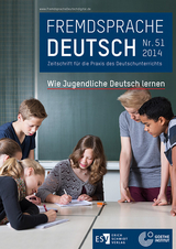 Fremdsprache Deutsch - - Heft 51 (2014): Wie Jugendliche Deutsch lernen - 