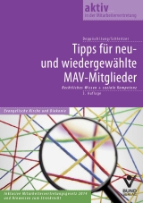 Tipps für neu- und wiedergewählte MAV-Mitglieder - Deppisch, Herbert; Jung, Robert; Schleitzer, Erhard