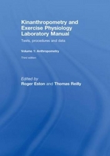 Kinanthropometry and Exercise Physiology Laboratory Manual: Tests, Procedures and Data - Eston, Roger