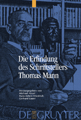 Die Erfindung des Schriftstellers Thomas Mann - 