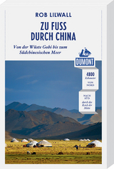 Zu Fuß durch China (DuMont Reiseabenteuer) - Rob Lilwall