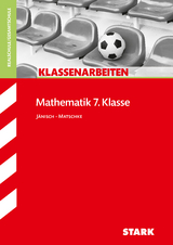 STARK Klassenarbeiten Realschule - Mathematik 7. Klasse - Andrea Jänisch, Wolfgang Matschke