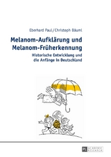 Melanom-Aufklärung und Melanom-Früherkennung - Eberhard Paul, Christoph Bäuml