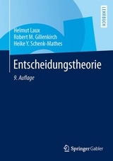 Entscheidungstheorie - Laux, Helmut; Gillenkirch, Robert M.; Schenk-Mathes, Heike Y.