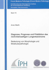 Diagnose, Prognose und Prädiktion des nicht-kleinzelligen Lungenkarzinoms - Arne Warth