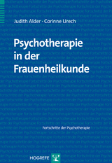 Psychotherapie in der Frauenheilkunde - Judith Alder, Corinne Urech