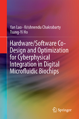 Hardware/Software Co-Design and Optimization for Cyberphysical Integration in Digital Microfluidic Biochips - Yan Luo, Krishnendu Chakrabarty, Tsung-Yi Ho