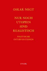 Werkausgabe Bd. 17 / Nur noch Utopien sind realistisch - Oskar Negt