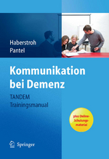 Kommunikation bei Demenz - TANDEM Trainingsmanual -  Julia Haberstroh,  Pantel Johannes