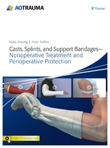 Casts, Splints, and Support Bandages - Klaus Dresing, Peter G Trafton