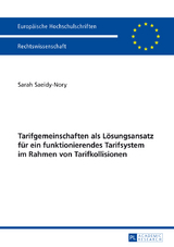 Tarifgemeinschaften als Lösungsansatz für ein funktionierendes Tarifsystem im Rahmen von Tarifkollisionen - Sarah Saeidy-Nory