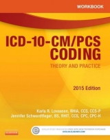 Workbook for ICD-10-CM/PCS Coding: Theory and Practice - Lovaasen, Karla R.; Schwerdtfeger, Jennifer