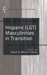 Hispanic (LGT) Masculinities in Transition - 
