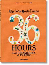 NYT. 36 Hours. Lateinamerika & Karibik - 