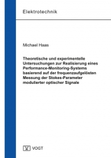 Theoretische und experimentelle Untersuchungen zur Realisierung eines Performance-Monitoring-Systems basierend auf der frequenzaufgelösten Messung der Stokes-Parameter modulierter optischer Signale - Michael Haas