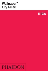 Wallpaper* City Guide Riga 2014 - Phaidon