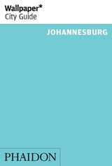 Wallpaper* City Guide Johannesburg 2014 - Phaidon