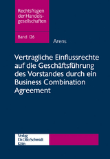 Vertragliche Einflussrechte auf die Geschäftsführung des Vorstandes durch ein Business Combination Agreement - Tobias Arens