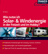 Wie nutze ich Solar- und Windenergie in der Freizeit und im Hobby? - Bo Hanus