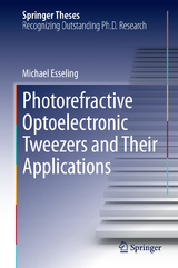 Photorefractive Optoelectronic Tweezers and Their Applications - Michael Esseling
