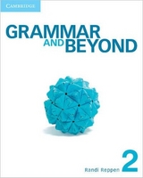 Grammar and Beyond Level 2 Student's Book, Online Workbook, and Writing Skills Interactive Pack - Reppen, Randi; Zwier, Lawrence J.; Holden, Harry; Simpkins Cahill, Neta; Hodge, Hilary