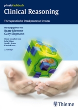 Clinical Reasoning - Klemme, Beate; Siegmann, Gaby; Köster, Julia; Kruse, Annika; Kunze, Katrin