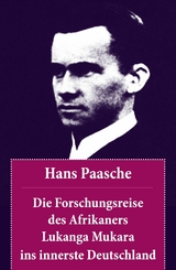 Die Forschungsreise des Afrikaners Lukanga Mukara ins innerste Deutschland - Hans Paasche