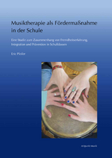 Musiktherapie als Fördermaßnahme in der Schule - Eric Pfeifer