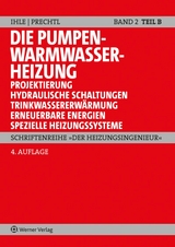 Die Pumpenwarmwasserheizung Band 2 B - Ihle, Claus; Prechtl, Franz