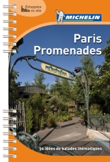 Paris promenades : 30 idées de balades thématiques - Manufacture française des pneumatiques Michelin