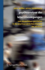 Psychoanalyse der Lebensbewegungen -  Peter Geißler,  Günter Heisterkamp