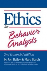 Ethics for Behavior Analysts - Bailey, Jon; Burch, Mary