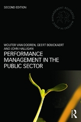 Performance Management in the Public Sector - Van Dooren, Wouter; Bouckaert, Geert; Halligan, John