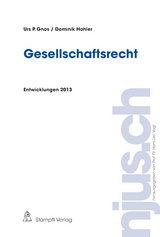 Gesellschaftsrecht, Entwicklungen 2013 - Urs P. Gnos, Dominik Hohler