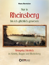 Nur in Rheinsberg bin ich glücklich gewesen - Hans Bentzien