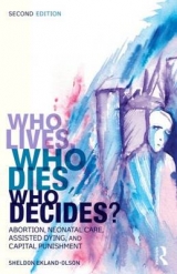 Who Lives, Who Dies, Who Decides? - Ekland-Olson, Sheldon