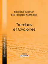 Trombes et cyclones - Frédéric Zurcher,  Ligaran, Élie Philippe Margollé