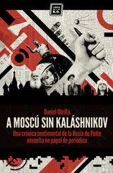 Moscu sin Kalashnikov -  Daniel Utrilla