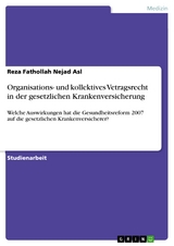 Organisations- und kollektives Vetragsrecht in der gesetzlichen Krankenversicherung - Reza Fathollah Nejad Asl