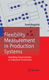 Flexibility Measurement in Production Systems - Sven Rogalski