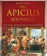 Das Apicius Kochbuch aus der römischen Kaiserzeit - 