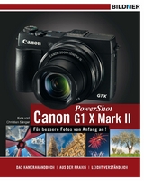 Canon PowerShot G1 X Mark II - Für bessere Fotos von Anfang an! - Dr. Kyra Sänger, Dr. Christian Sänger