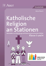 Katholische Religion an Stationen 3-4 Inklusion - Anna Hauch